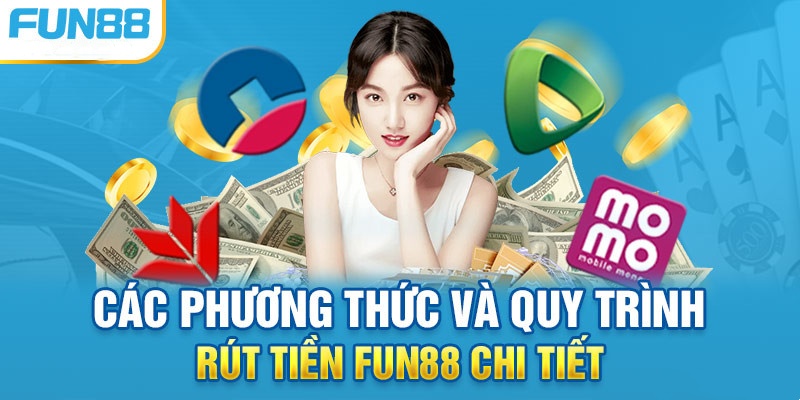 Những hình thức rút tiền Fun88 nhanh chóng cho người chơi thực hiện 