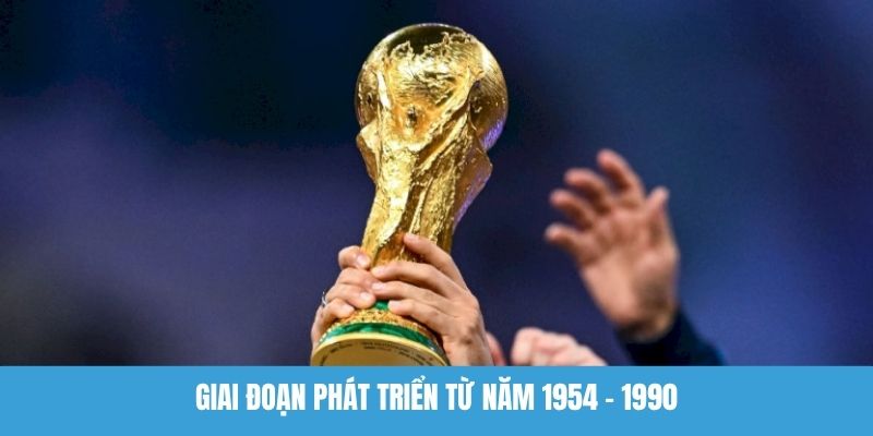 Giai đoạn phát triển từ năm 1954 - 1990